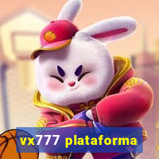 vx777 plataforma